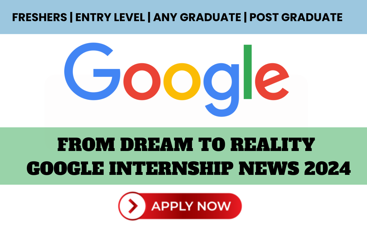 Google Internship News 2024