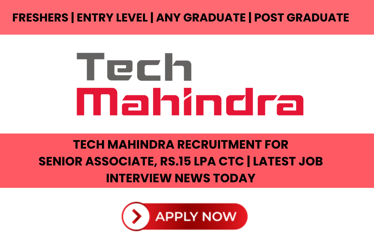 Tech Mahindra Latest Job Interview News Today