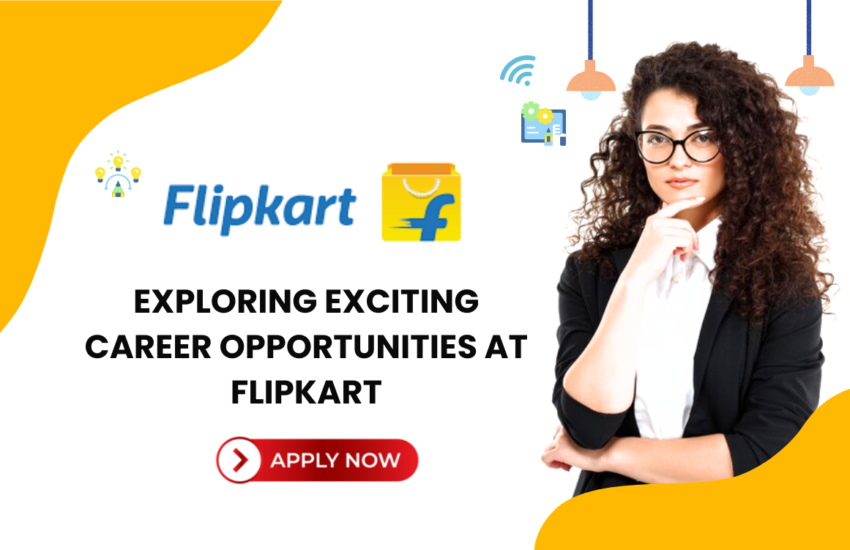 Exploring Exciting Career Opportunities at Flipkart